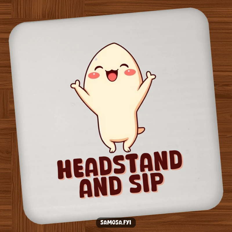 Funny Samosa Headstand Coaster: A samosa character giggling upside down in a headstand, protecting your furniture with playful culinary charm.