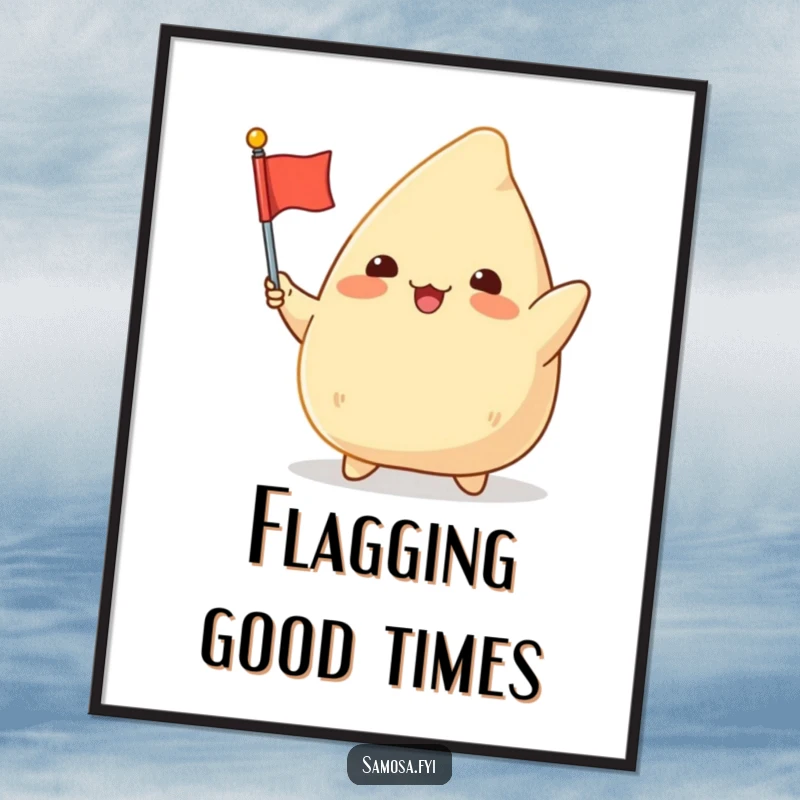 Funny Samosa Flag Poster: A chubby, excited samosa character waving a miniature flag, bringing festive energy and celebratory cheer to your walls.