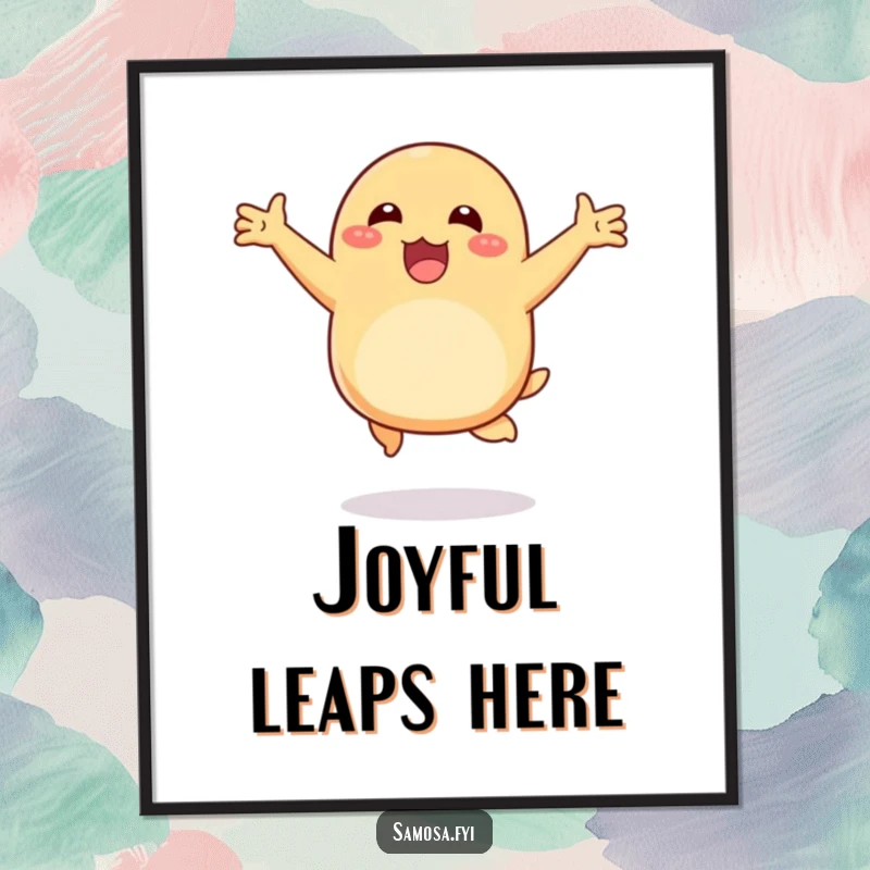 Funny poster of a happy samosa hopping with arms outstretched, radiating pure excitement and joy, ideal for kitchen or dining decor.