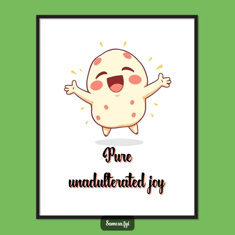 Funny Joyful Samosa Poster: Decorate with Delight! A Lively Funny Gift for Walls.