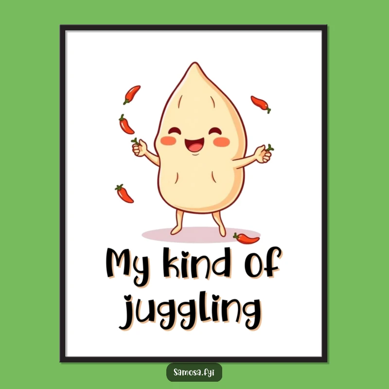 Funny Samosa Chili Pepper Juggling Poster - Hilarious Wall Art for Snack Lovers