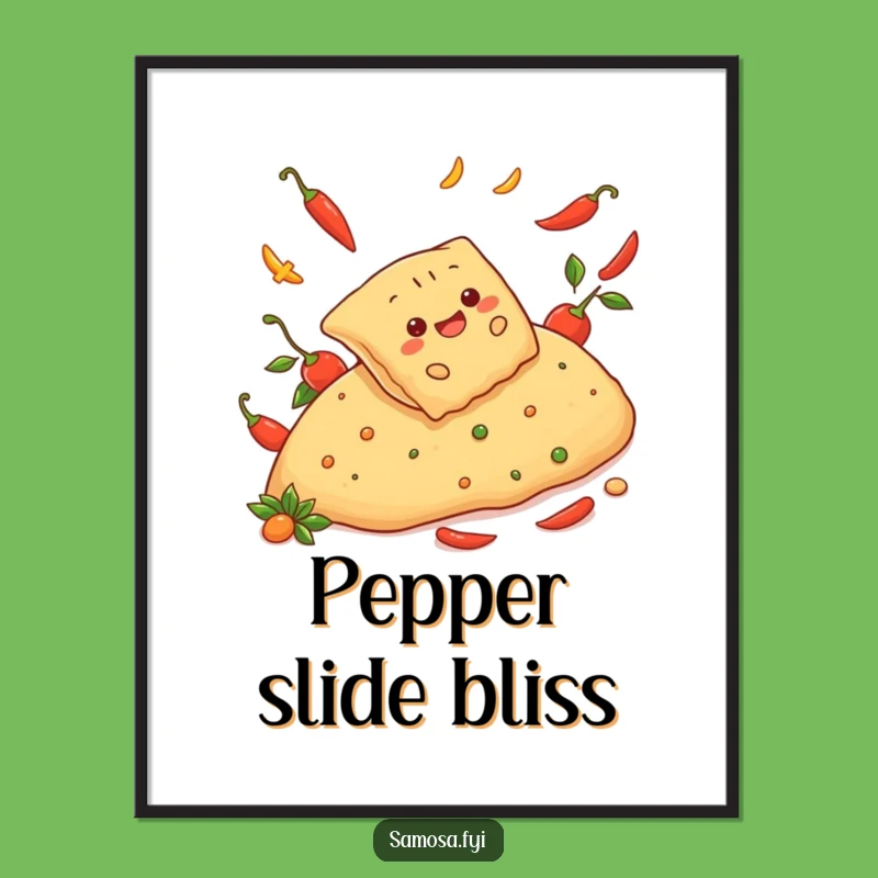 Funny Cheerful Samosa Pepper Slide Poster: Wall Art with Adventure, Unique Gift