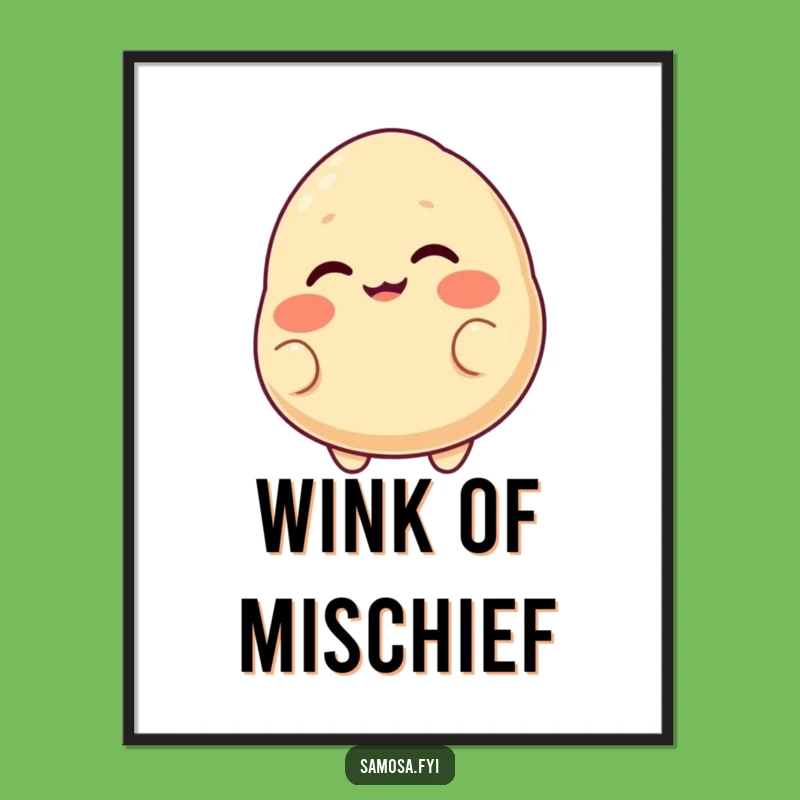 Funny Samosa Winking Poster: Cheeky Art Print, Inspiring Funny Gift