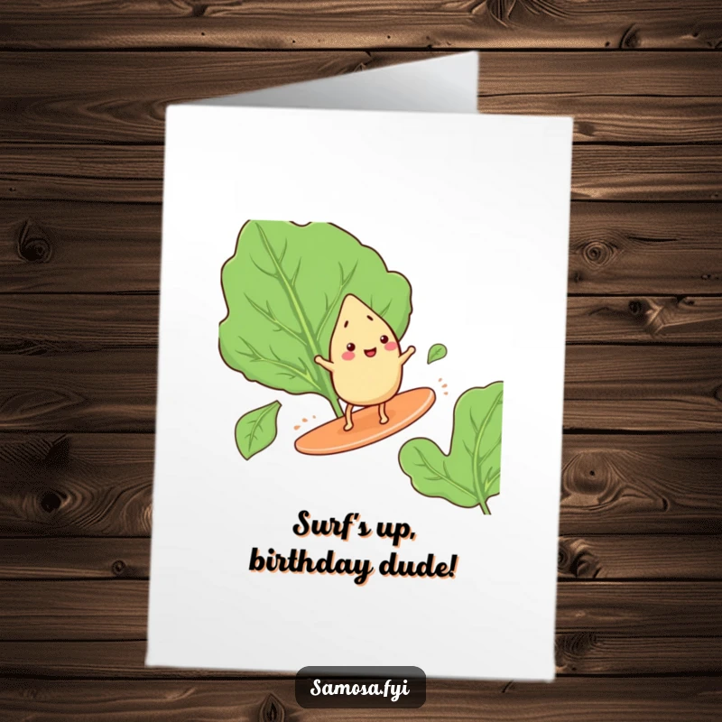 Funny Free Printable Birthday Card: A happy samosa character with tiny legs surfs expertly on a giant green spinach leaf.