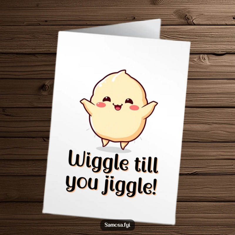 Funny Free Printable Birthday Card: A delighted samosa character joyfully dancing with wiggling sides, spreading birthday cheer.
