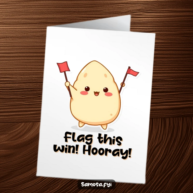 Funny Free Printable Congratulations Card: Samosa character enthusiastically waving a tiny flag, celebrating a milestone with infectious energy and joy.