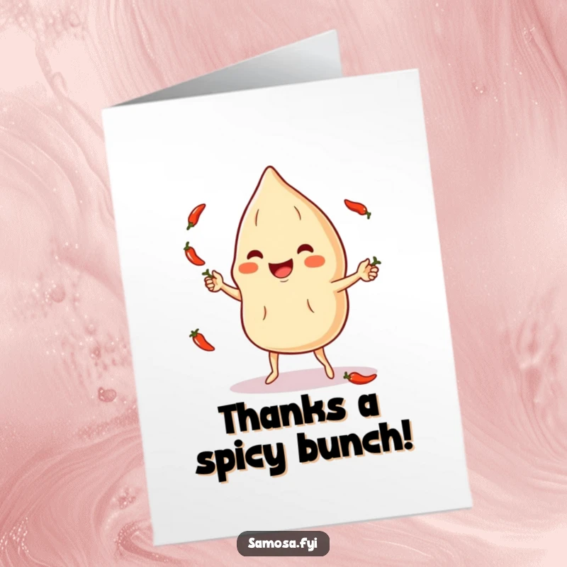 Funny Free Printable Thank You Card: Samosa character juggling peppers, expressing spicy gratitude with a downloadable smile.